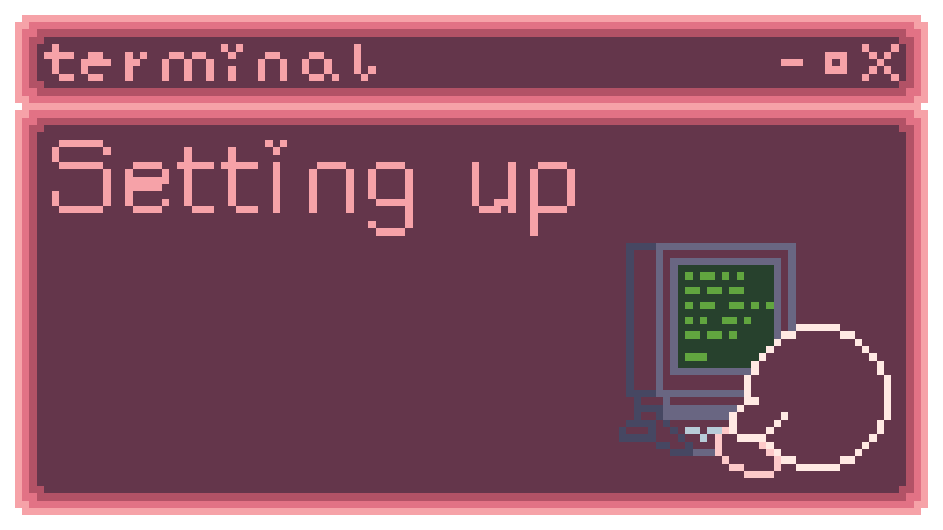 A pixelated Terminal window with the text, Setting Up, displayed. In the bottom right corner is a pixelated Kirby sitting at a computer with the messages, LOADING, SOURCES, AUDIO, BUSY, SCREENS, FOOD, WATER, and BUSY, cycling through in morse code on the monitor.